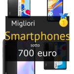 Migliori smartphones sotto 700 euro