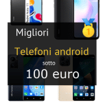 Migliori telefoni android sotto 100 €